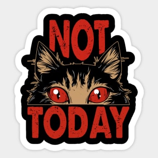 Not Today - Humorous Design For Difficult Days Sticker